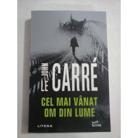   CEL MAI  VANAT  OM  DIN  LUME (roman)  -  John le  CARRE    